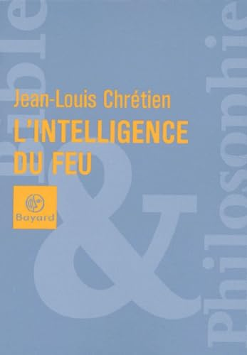 L'Intelligence du feu: r&eacute;ponses humaines &agrave; une parole de J&eacute;sus