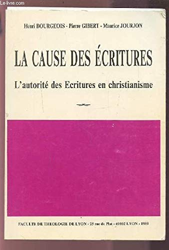 La cause des Ecritures: l'autorit&eacute; des Ecritures en Christianisme