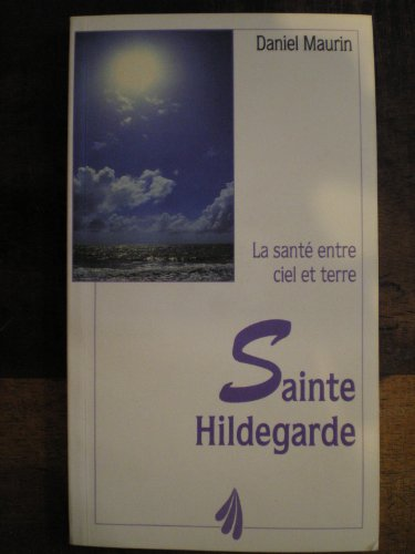 Sainte Hildegarde : la sant&eacute; entre ciel et terre