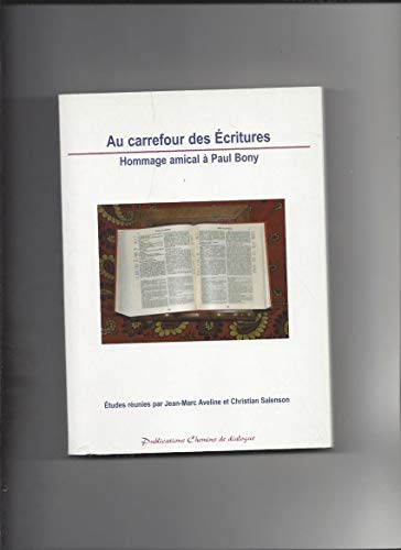 Au Carrefour des Ecritures : Hommage amical &agrave; Paul Bony