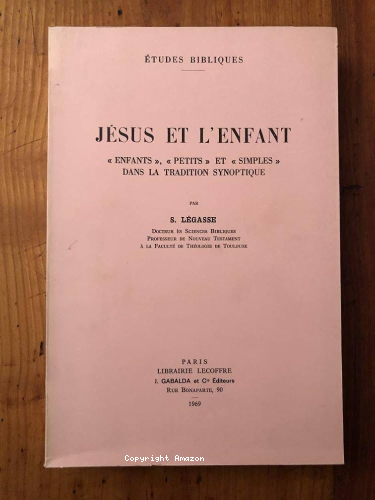 J&eacute;sus et l'enfant: "enfants", "petits", et "simples" dans la tradition synoptique