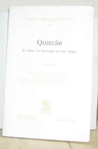 Qumr&acirc;n. Sa pi&eacute;t&eacute;, sa th&eacute;ologie et son milieu. (Journ&eacute;es bibliques de Louvain 27&egrave;me session 1976)