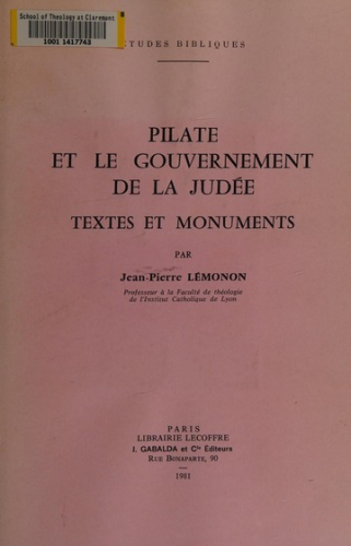 Pilate et le gouvernement de la Jud&eacute;e: textes et monuments