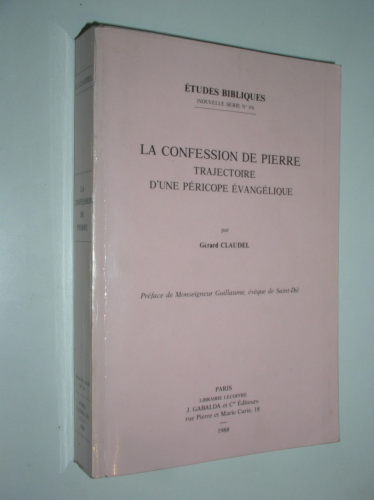 La Confession de Pierre: trajectoire d'une p&eacute;ricope &eacute;vang&eacute;lique
