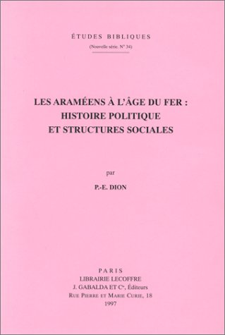 Les aram&eacute;ens &agrave; l'&acirc;ge du fer: histoire politique et structures sociales