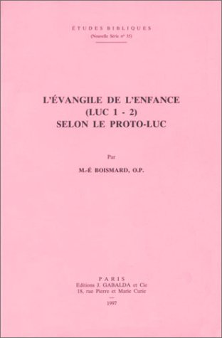 L'Evangile de l'enfance (Luc 1-2), selon le proto-Luc