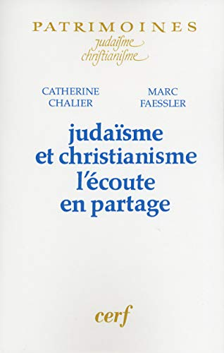 Juda&iuml;sme et christianisme l'&eacute;coute en partage