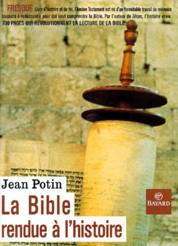 La Bible rendue &agrave; l'histoire