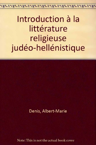 Introduction &agrave; la litt&eacute;rature religieuse jud&eacute;o-hell&eacute;nistique: Pseud&eacute;pigraphes de l'Ancien Testament