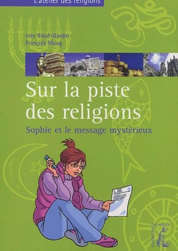 Sur la piste des religions: Sophie et le message myst&eacute;rieux : 5&egrave;me