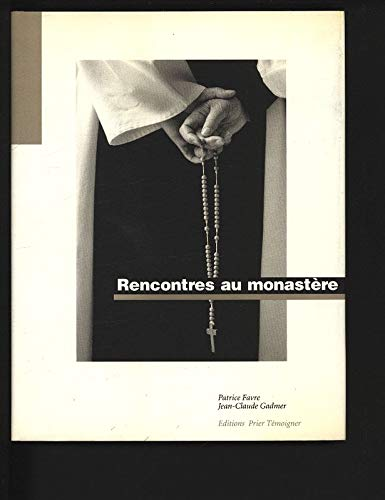Rencontres au monast&egrave;re