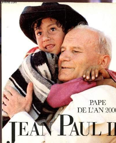 Jean-Paul II Pape de l'an 2000: une biographie en photos