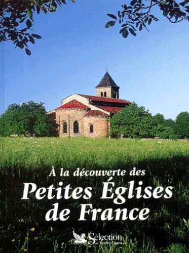 A la d&eacute;couverte des petites &eacute;glises de France