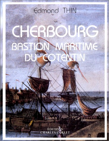 Cherbourg : Bastion maritime du Cotentin