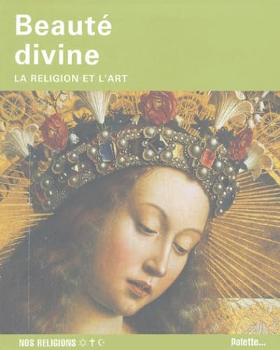 Beaut&eacute; divine : La religion et l'art