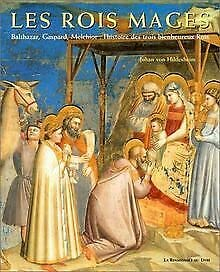 Les Rois Mages : L'Histoire des trois bienheureux Rois