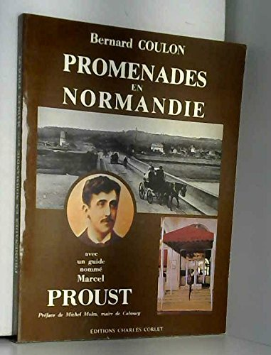 Promenades en Normandie : avec un guide nomm&eacute; Marcel Proust