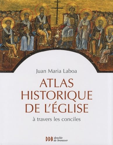 Atlas historique de l'Eglise &agrave; travers les Conciles