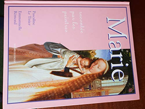 Marie : racont&eacute;e par les peintres