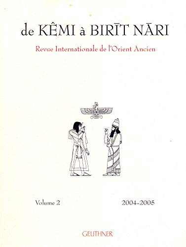 de K&ecirc;mi &agrave; Birit Nari : Revue internationale de l'Orient ancien