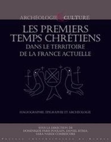 Les premiers temps chr&eacute;tiens dans le territoire de la France actuelle