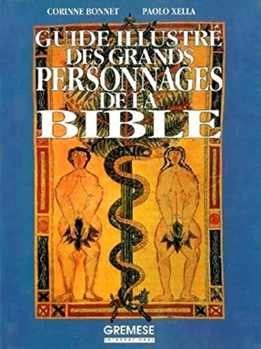 Le Guide illustr&eacute; des grands personnages de la Bible