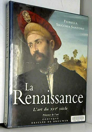 La Renaissance : L'art du XVI&egrave; si&egrave;cle