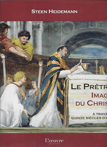 Le pr&ecirc;tre image du Christ : &agrave; travers quinze si&egrave;cles d'art