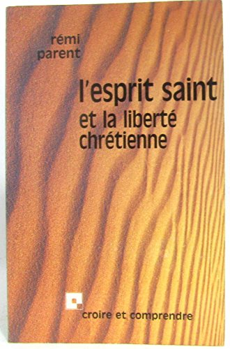 L'Esprit Saint et la libert&eacute; chr&eacute;tienne