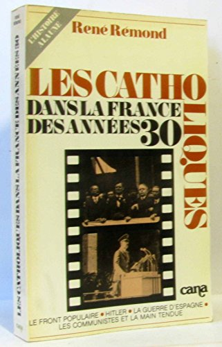 Les Catholiques dans la France des ann&eacute;es 30