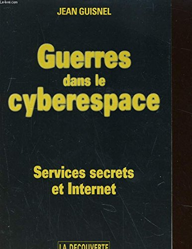 Guerres dans le cyberespace: services secrets et Internet