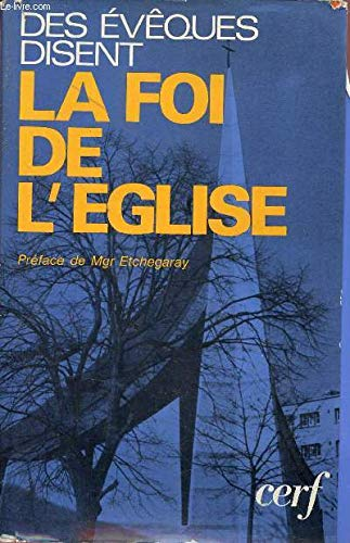 Des Ev&ecirc;ques disent la foi de l'Eglise