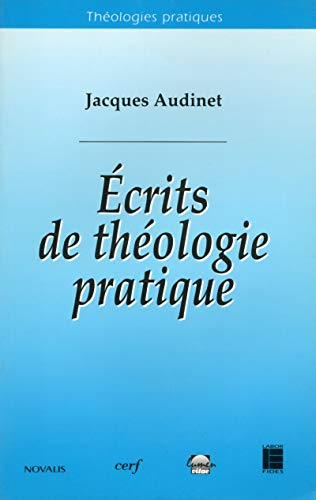 Ecrits de th&eacute;ologie pratique