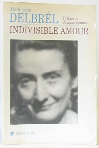 Indivisible amour: pens&eacute;es d&eacute;tach&eacute;es in&eacute;dites