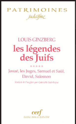 Les L&eacute;gendes des juifs: Josu&eacute;, les Juges, Samuel et Sa&uuml;l, David, Salomon