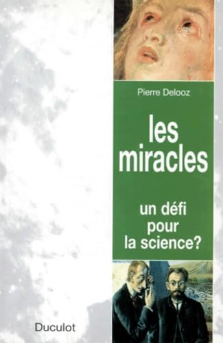 Les Miracles: un d&eacute;fi pour la science?