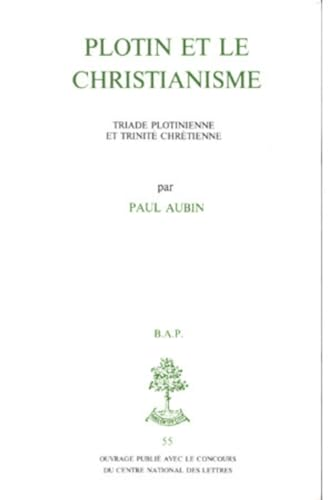 Plotin et le christianisme: triade plotinienne et trinit&eacute; chr&eacute;tienne.