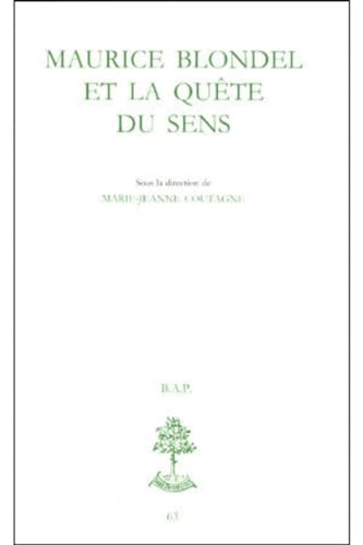 Maurice Blondel et la Qu&ecirc;te du sens