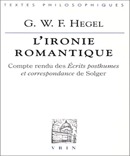 L'ironie romantique: compte-rendu des &eacute;crits posthumes et correspondance de Solger