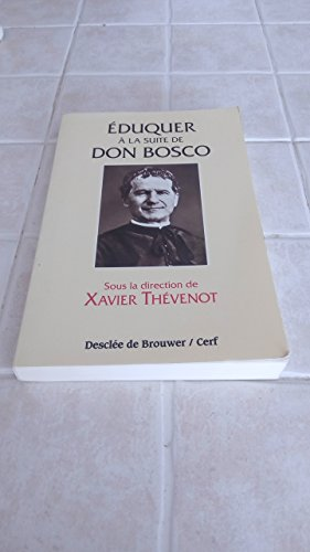 Eduquer &agrave; la suite de Don Bosco