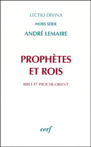 Proph&egrave;tes et rois: Bible et Proche-Orient