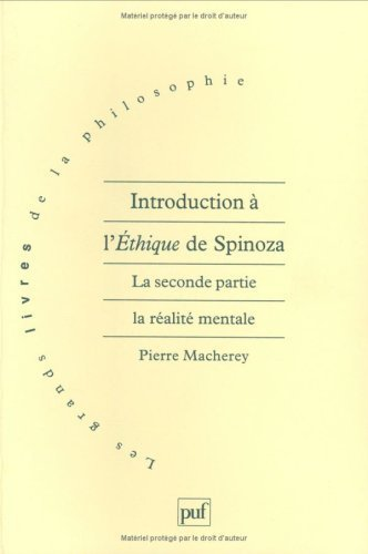 Introduction &agrave; l'&eacute;thique de Spinoza. 2 - La 2&egrave;me partie : la r&eacute;alit&eacute; mentale