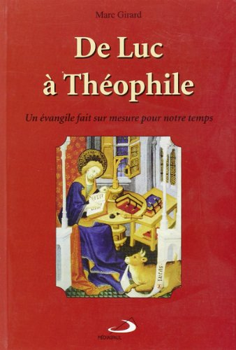 De Luc &agrave; Th&eacute;ophile: un &eacute;vangile fait pour notre temps