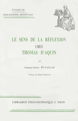 Le Sens de la r&eacute;flexion chez Thomas d'Aquin