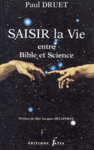 Saisir la vie, entre Bible et science