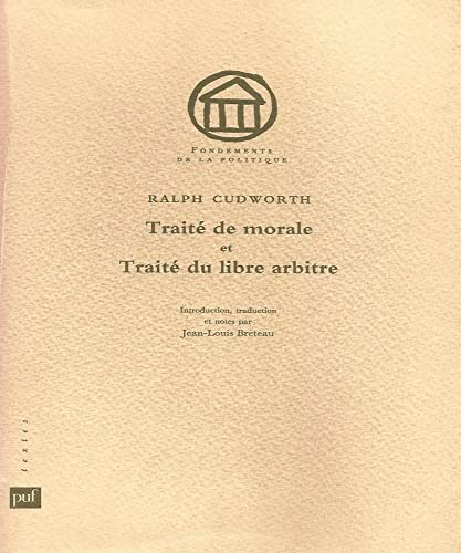 Trait&eacute; de morale: trait&eacute; concernant la morale &eacute;ternelle et immuable et Trait&eacute; du libre arbitre