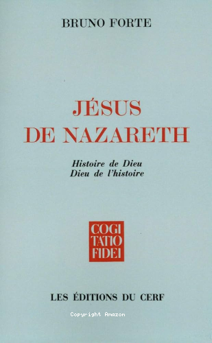 J&eacute;sus de Nazareth: histoire de Dieu, Dieu de l'histoire