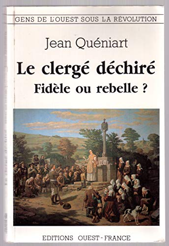 Le Clerg&eacute; d&eacute;chir&eacute; : fid&egrave;le ou rebelle ?