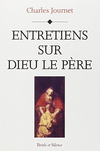 Entretiens sur Dieu le P&egrave;re