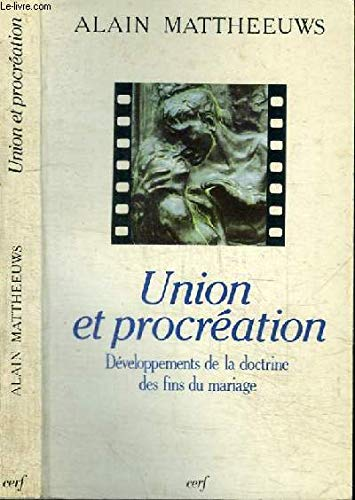 Union et procr&eacute;ation: d&eacute;veloppements de la doctrine des fins du mariage